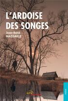 Couverture du livre « L'ardoise des songes » de Massaille Jean-Rene aux éditions Jets D'encre
