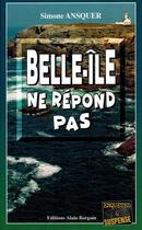 Couverture du livre « Belle-Île ne répond pas » de Simone Ansquer aux éditions Bargain