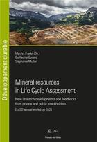 Couverture du livre « Mineral resources in life cycle assessment : new research developments and feedbacks from private and public stakeholders ; EcoSD annual workshop 2020 » de Stephanie Muller et Marilys Pradel et Guillaume Busato aux éditions Presses De L'ecole Des Mines