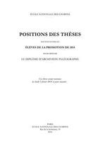 Couverture du livre « Positions des theses 2014. soutenues par les eleves de la promotion 2 014 pour obtenir le diplome d » de Auteurs Divers aux éditions Ecole Nationale Des Chartes