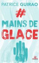 Couverture du livre « Mains de glace » de Patrice Guirao aux éditions Au Vent Des Iles
