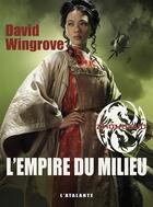 Couverture du livre « Zhongguo Tome 3 ; l'empire du milieu » de David Wingrove aux éditions L'atalante