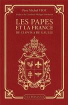 Couverture du livre « Les papes et la France : de Clovis à De Gaulle » de Michel Viot aux éditions Via Romana