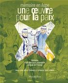 Couverture du livre « Une oeuvre pour la paix : un parcours mémoriel unique en France » de Anne-Laure Boyer et Emmanuel Espinasse et Jean-Marc Verniere aux éditions Monhelios