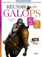 Couverture du livre « Réussir ses galops 5-7 ; programme officiel » de Henry Oussedik aux éditions Vigot