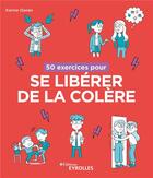 Couverture du livre « 50 exercices pour se libérer de la colère » de Karine Danan aux éditions Eyrolles