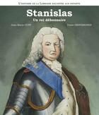 Couverture du livre « Stanislas : Un roi débonnaire » de Jean-Marie Cuny et Diane Desvergnes aux éditions Editions Du Verbe Haut