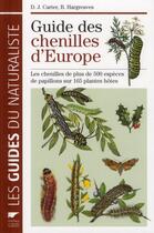 Couverture du livre « Guide des chenilles d'Europe ; les chenilles de plus de 500 espèces de papillons sur 165 plantes hôtes » de D. J. Carter et B. Hargreaves aux éditions Delachaux & Niestle