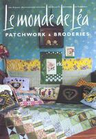 Couverture du livre « Le monde de Léa ; patchwork, broderies » de Lea Stansal aux éditions La Martiniere