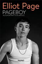 Couverture du livre « Pageboy : autoportrait d'un artiste » de Elliot Page aux éditions Kero