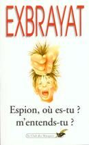 Couverture du livre « Espion ou es-tu m'entends-tu » de Charles Exbrayat aux éditions Le Livre De Poche