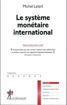 Couverture du livre « Le système monétaire international (9e édition) » de Michel Lelart aux éditions La Decouverte