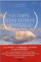 Couverture du livre « Le temps d'une retraite spirituelle » de Clementine Rousseau-Lubin aux éditions Privat