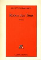 Couverture du livre « Robin des toits » de Jean-Yves Proverbio aux éditions Table Ronde