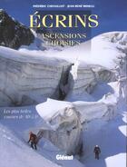 Couverture du livre « Ecrins, ascensions choisies - les plus belles courses de ad a d » de Minelli/Chevaillot aux éditions Glenat