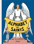 Couverture du livre « Alphabet des Saints » de Raymond De La Neziere aux éditions Mame