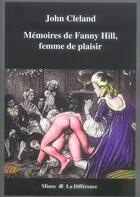 Couverture du livre « Mémoires de fanny hill, femme de plaisir » de John Cleland aux éditions La Difference