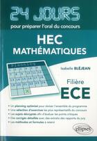 Couverture du livre « Mathematiques 24 jours pour preparer l oral du concours hec - filiere ece » de Blejean Isabelle aux éditions Ellipses