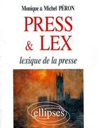 Couverture du livre « Press and lex » de Peron Monique aux éditions Ellipses