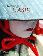 Couverture du livre « Hommage à l'Asie » de Olivier Follmi aux éditions La Martiniere