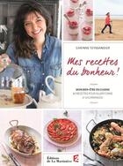 Couverture du livre « Mes recettes du bonheur ! mon bien-être en cuisine » de Teyssandier Carinne aux éditions La Martiniere