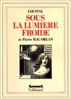 Couverture du livre « Sous la lumiere froide » de Loustal et Pierre Mac Orlan aux éditions Futuropolis