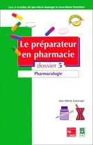 Couverture du livre « Le préparateur en pharmacie Tome 5 ; pharmacologie » de Gazengel aux éditions Eminter