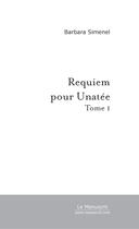 Couverture du livre « Requiem pour unatee » de Barbara Simenel aux éditions Le Manuscrit