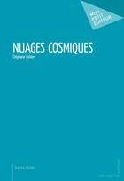 Couverture du livre « Nuages cosmiques » de Holden Stephane aux éditions Publibook