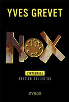 Couverture du livre « Nox : Intégrale Tomes 1 et 2 » de Yves Grevet aux éditions Syros