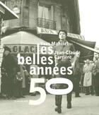 Couverture du livre « Les belles annees 50 » de Manciet/Carriere aux éditions Cherche Midi