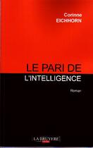 Couverture du livre « Le pari de l'intelligence » de Corinne Eichhorn aux éditions La Bruyere