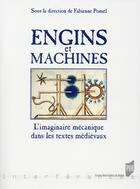 Couverture du livre « Engins et machines ; l'imaginaire mécanique dans les textes médiévaux » de Fabienne Pomel aux éditions Pu De Rennes