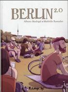 Couverture du livre « Berlin 2.0 » de Mathilde Ramadier et Alberto Madrigal aux éditions Futuropolis