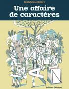 Couverture du livre « Une affaire de caractères » de Francois Ayroles aux éditions Delcourt