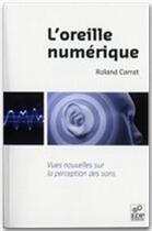 Couverture du livre « L'oreille numérique » de Roland Carrat aux éditions Edp Sciences