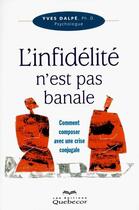 Couverture du livre « L'infidélité n'est pas banale » de Yves Dalpe aux éditions Quebecor