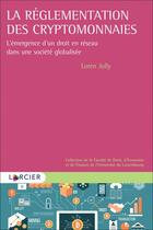 Couverture du livre « La réglementation des cryptomonnaies » de Loren Jolly aux éditions Larcier