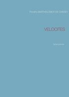 Couverture du livre « Velocités : cahier premier » de Flocathy Bartholomot De Chissey aux éditions Books On Demand