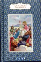 Couverture du livre « Le petit livre de(s) : évangiles » de Christine Barrely aux éditions Chene