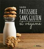 Couverture du livre « Pâtisserie sans gluten et végane » de Cara Reed aux éditions L'age D'homme V
