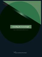 Couverture du livre « Unveiling the green knight » de Jonathan Fruoco et Collectif aux éditions Pu De Paris Nanterre