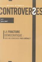 Couverture du livre « CONTROVERSES t.5 ; La fracture démocratique : vers une démocratie post-libérale ? » de  aux éditions Eclat