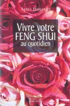Couverture du livre « Vivre votre feng shui au quotidien » de Agnes Dumanget aux éditions Trajectoire