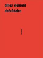 Couverture du livre « Abécédaire » de Gilles Clement aux éditions Sens Et Tonka