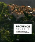 Couverture du livre « Provence secrète » de Marie-Helene Chaplain aux éditions Tana