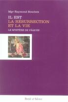 Couverture du livre « Il est la résurrection et la vie ; le mystère de pâques » de Mgr Bouchex aux éditions Parole Et Silence