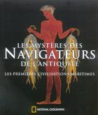 Couverture du livre « Les mysteres des navigateurs de l'antiquite » de Ballard/Eugene aux éditions National Geographic