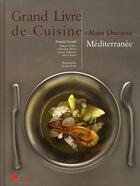 Couverture du livre « Grand livre de cuisine d'Alain Ducasse ; Méditerranée » de Franck Cerutti aux éditions Alain Ducasse