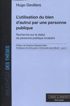 Couverture du livre « L'utilisation du bien d'autrui par une personne publique » de Hugo Devillers aux éditions Mare & Martin